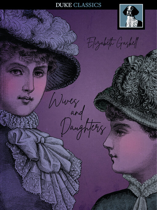 Titeldetails für Wives and Daughters nach Elizabeth Gaskell - Verfügbar